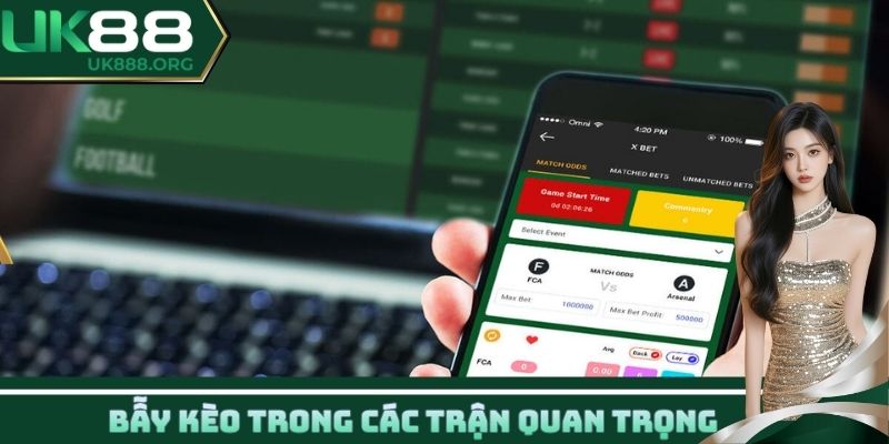 Bẫy kèo trong các trận quan trọng