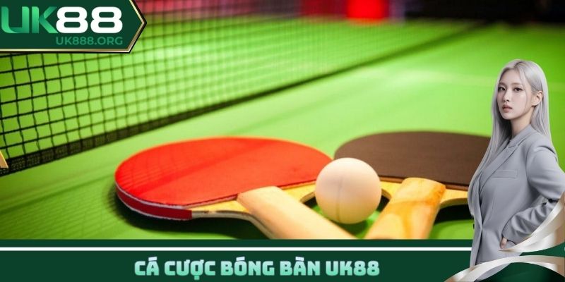 cá cược bóng bàn UK88