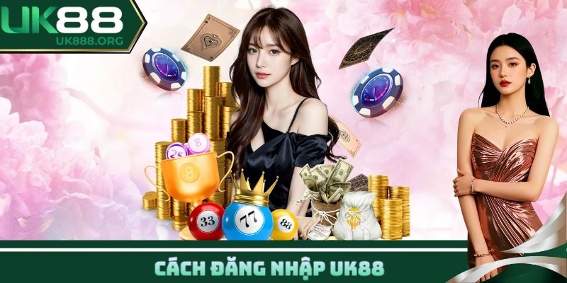 Cách đăng nhập UK88