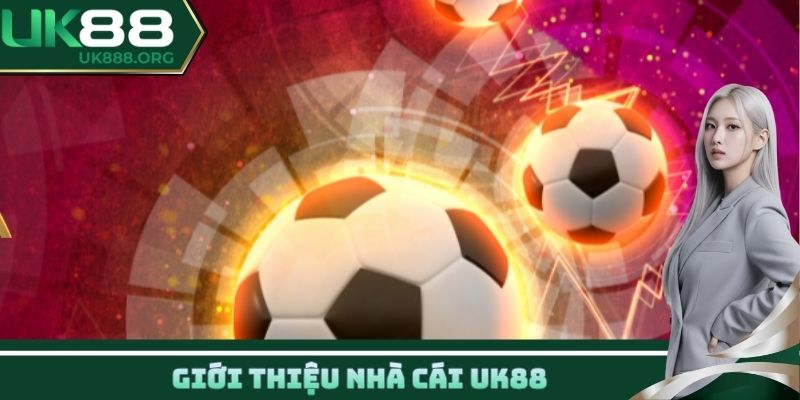 Giới Thiệu Uk88 - Nhà Cái Giải Trí Top Đầu Với Hơn 2 Triệu Hội Viên